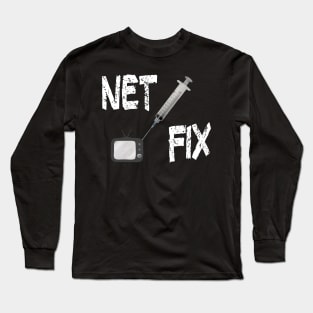 All you need is... Corona virus Net Fix Funny Parody Long Sleeve T-Shirt